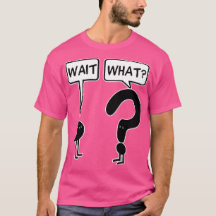 Warten Sie ab 1. T-Shirt