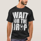 Warten Sie auf den Drop I Dubstep Bass Subwoofer D T-Shirt (Vorderseite)