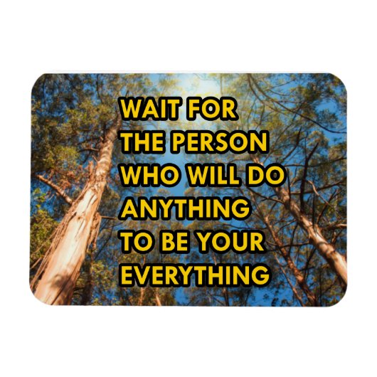 Warten Sie auf die Person, die alles tun wird Magnet (Horizontal)