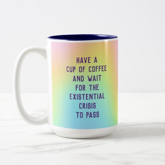 "Warten Sie, bis die existenzielle Krise vorbei is Zweifarbige Tasse (Links)