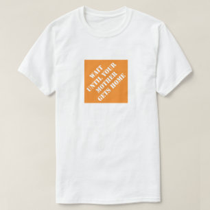 Warten Sie, bis Ihre Mutter Zuhause erhält Funny V T-Shirt