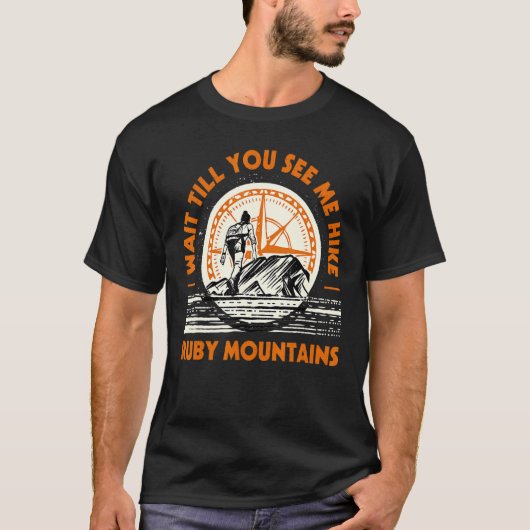 Warten Sie, bis Sie mich Wandern Ruby Mountains Wa T-Shirt (Vorderseite)