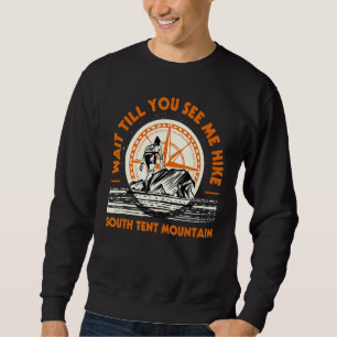 Warten Sie, bis Sie mich Wandern Südtirol Mountain Sweatshirt