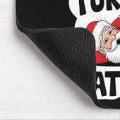 Warten Sie, bis Sie sich fat Boy Funny Turkey Sant Mousepad (Ecke)