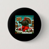 Warten Sie, bis Sie sich fat Boy Turkey Santa Funn Button (Vorderseite)