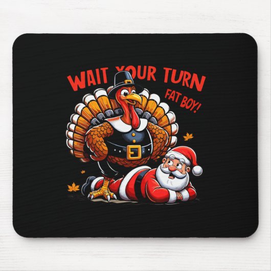 Warten Sie, bis Sie sich fat Boy Turkey Santa Funn Mousepad (Vorne)