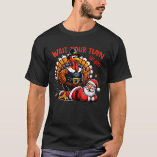 Warten Sie, bis Sie sich fat Boy Turkey Santa Funn T-Shirt