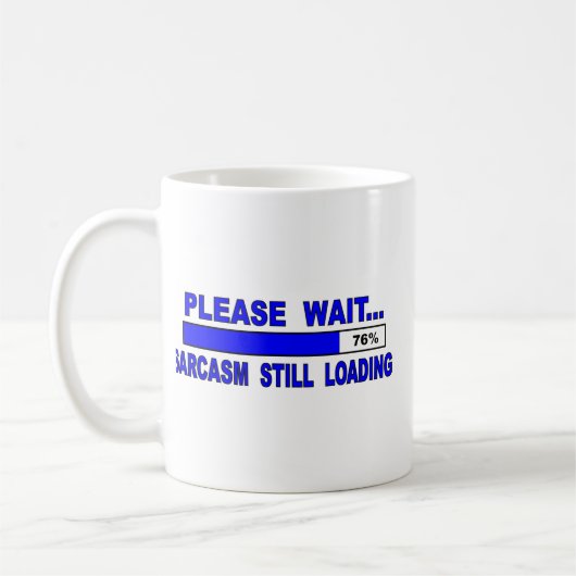 Warten Sie bitte… Sarkasmus wartete noch Kaffeetasse (Links)