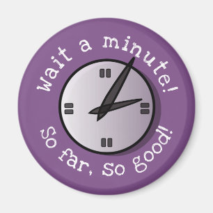 Warten Sie einen Minuten-bis jetzt so guten Magnet