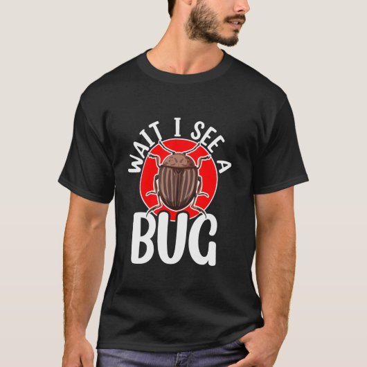Warten Sie, ich sehe einen Bug Catcher Bug Insekt T-Shirt (Vorderseite)