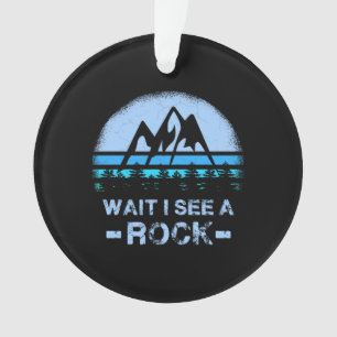 Warten Sie, ich sehe einen Rock für einen Geologen Ornament