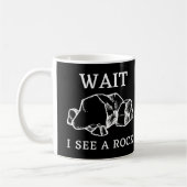 Warten Sie, ich sehe einen Rock | Geologie Rocks | Kaffeetasse (Links)