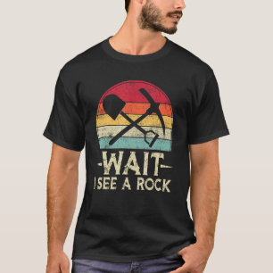 Warten Sie, ich sehe einen Rock Retro Geologin Sci T-Shirt