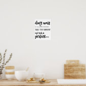 Warten Sie nicht auf den perfekten Moment (schwarz Poster (Küche)