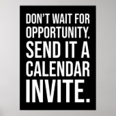 Warten Sie nicht auf die Gelegenheit - Funny Motiv Poster (Vorne)