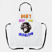 Warten Sie nicht auf Inspiration Schürze (Vorderseite)