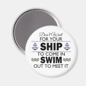 Warten Sie nicht, bis Ihr Schiff eintrifft Magnet (Vorderseite/Rückseite)