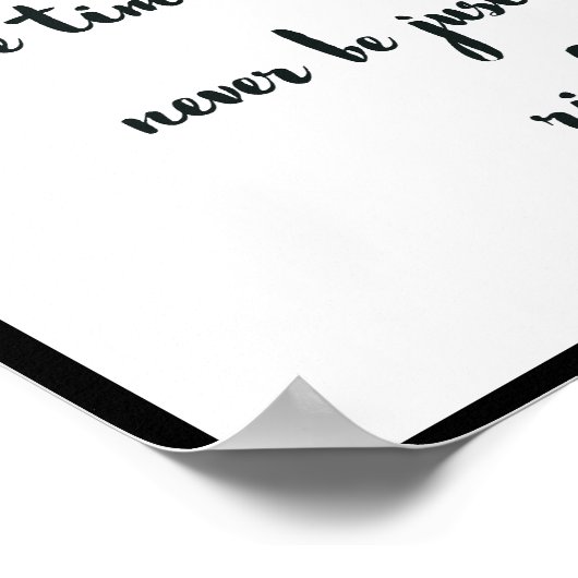 Warten Sie nicht. Die Zeit wird nie richtig sein. Poster (Ecke)