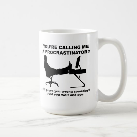 Warten Sie und sehen Sie Funny Mug Kaffeetasse (Rechts)