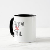 Wartete Eric, um mich zu drehen Tasse (Vorderseite Links)