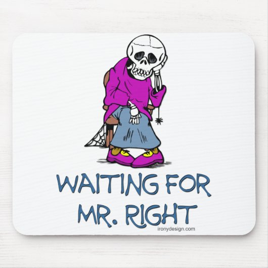 Wartete Mr.Right Mousepad (Vorne)
