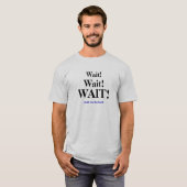 Wartezeit! , Wartezeit! , WARTEZEIT! , (Wartezeit T-Shirt (Vorne ganz)
