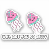 Warum also Jelly Custom-Cut Vinyl Sticker (Vorderseite)
