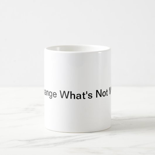 Warum ändern, was nicht funktioniert! (Mug) Kaffeetasse (Mittel)