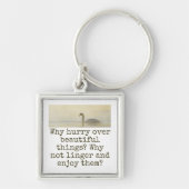 Warum beeilen Sie sich über schöne Dinge - Schönhe Schlüsselanhänger (Vorne)