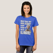 Warum besteuern Sie meine Sozialversicherung? T-Shirt (Vorne ganz)