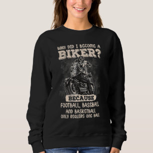 Warum bin ich Biker geworden? Sweatshirt