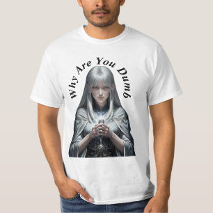 Warum bist du Dumb? T-Shirt
