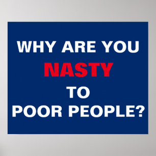 Warum bist du Eklig, dass arme Leute protestieren? Poster