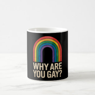 Warum bist du schwul Lustiger Regenbogen LGBTQ Sto Kaffeetasse