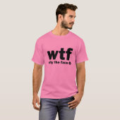 Warum das Gesicht? (WTF) T-Shirt (Vorne ganz)