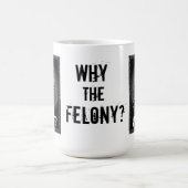 Warum das Kapitalverbrechen? Jailbird-Tasse Kaffeetasse (Mittel)