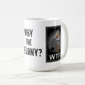 Warum das Kapitalverbrechen? Jailbird-Tasse Kaffeetasse (VorderseiteRechts)