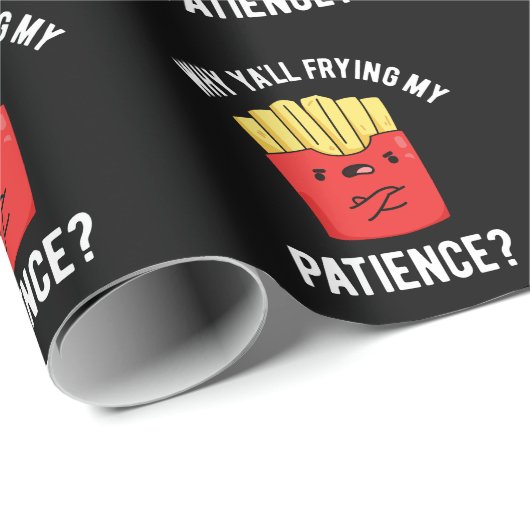 Warum du meine Patient-Fries bratst, ist dunkel BG Geschenkpapier (Rolleneckpunkt)