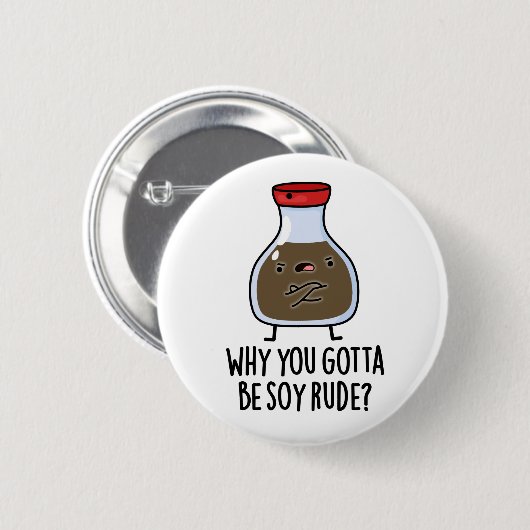 Warum du Soy Rude Funny Soy Sauce Puff werden will Button (Vorne & Hinten)