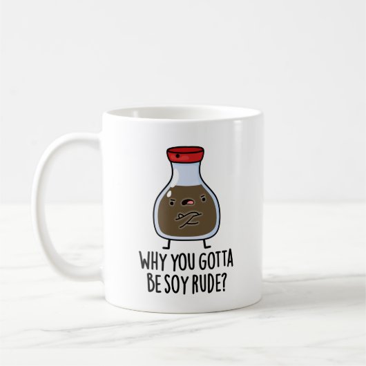 Warum du Soy Rude Funny Soy Sauce Puff werden will Kaffeetasse (Links)