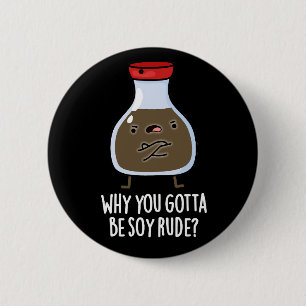 Warum du Soy Rude Soy Sauce Puff Dark BG Button