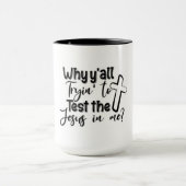 Warum du versuchst, den Jesus in mir zu testen Tasse (Zentrum)