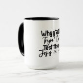 Warum du versuchst, den Jesus in mir zu testen Tasse (Vorderseite Links)