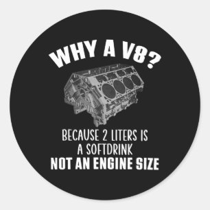 Warum ein V8 weil 2 Liter ist ein Softdrink nicht  Runder Aufkleber