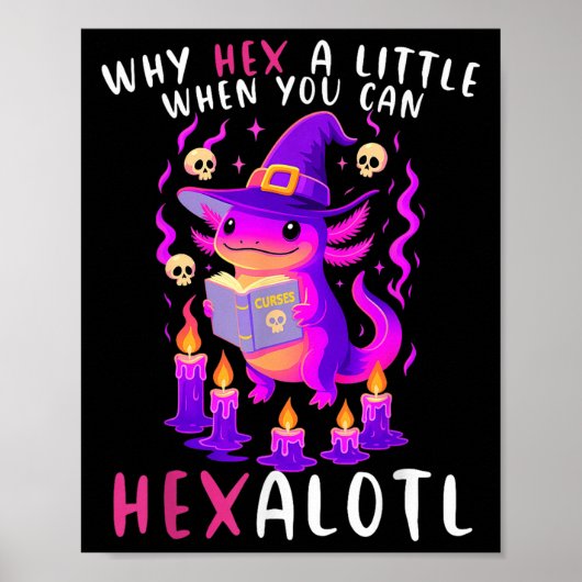 Warum ein wenig hex, wenn U Hexalotl Hexalotl Axol Poster (Vorne)
