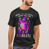 Warum ein wenig hex, wenn U Hexalotl Hexalotl Axol T-Shirt (Vorderseite)