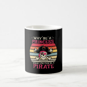 Warum eine Prinzessin sein, wenn man ein Pirat sei Kaffeetasse
