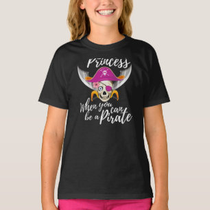 Warum eine Prinzessin sein, wenn man ein Piratenjä T-Shirt