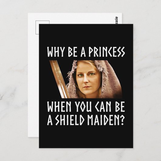 Warum eine Prinzessin sein, wenn man ein Schildmäd Postkarte (Vorne/Hinten)