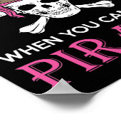 Warum eine Prinzessin sein, wenn man Mädchen Pirat Poster (Ecke)